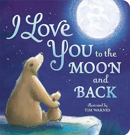 I Love You To The Moon and Back - Unpredictable Gifts